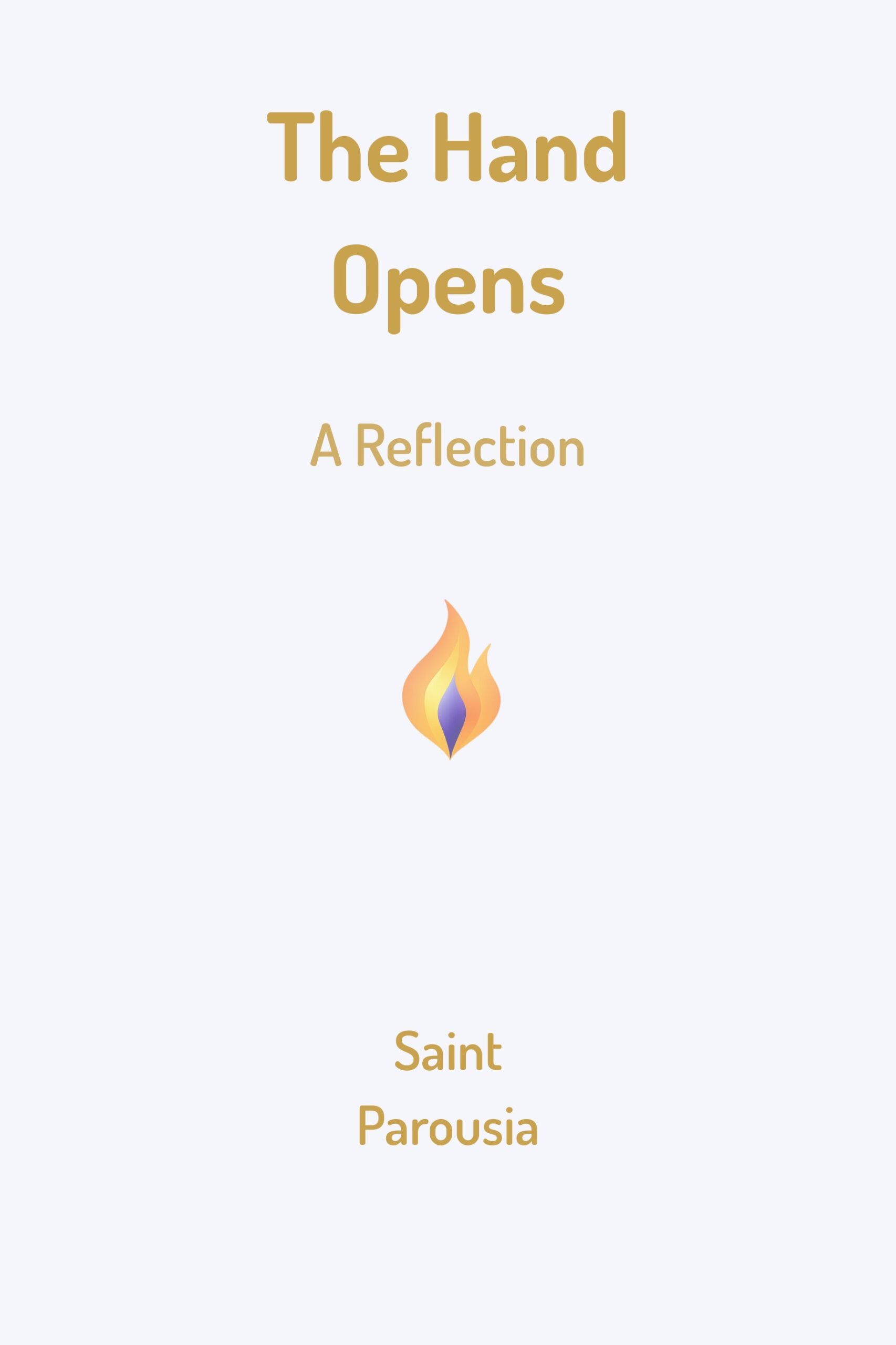 Book cover of “The Hand Opens” by Saint Parousia, a contemplative volume in the Embodiment Series, featuring a minimalist layout with warm tones and gold typography.